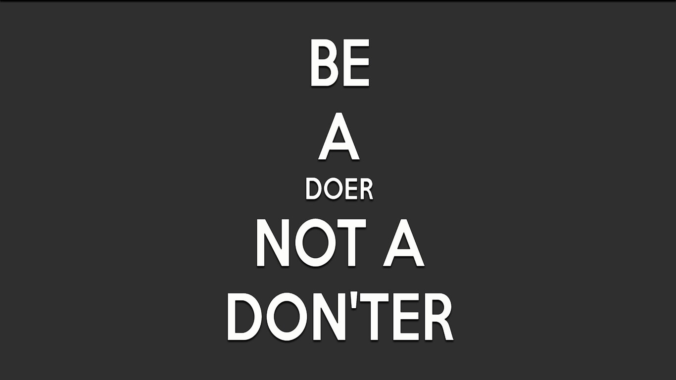 be-a-doer-not-a-donter.jpg
