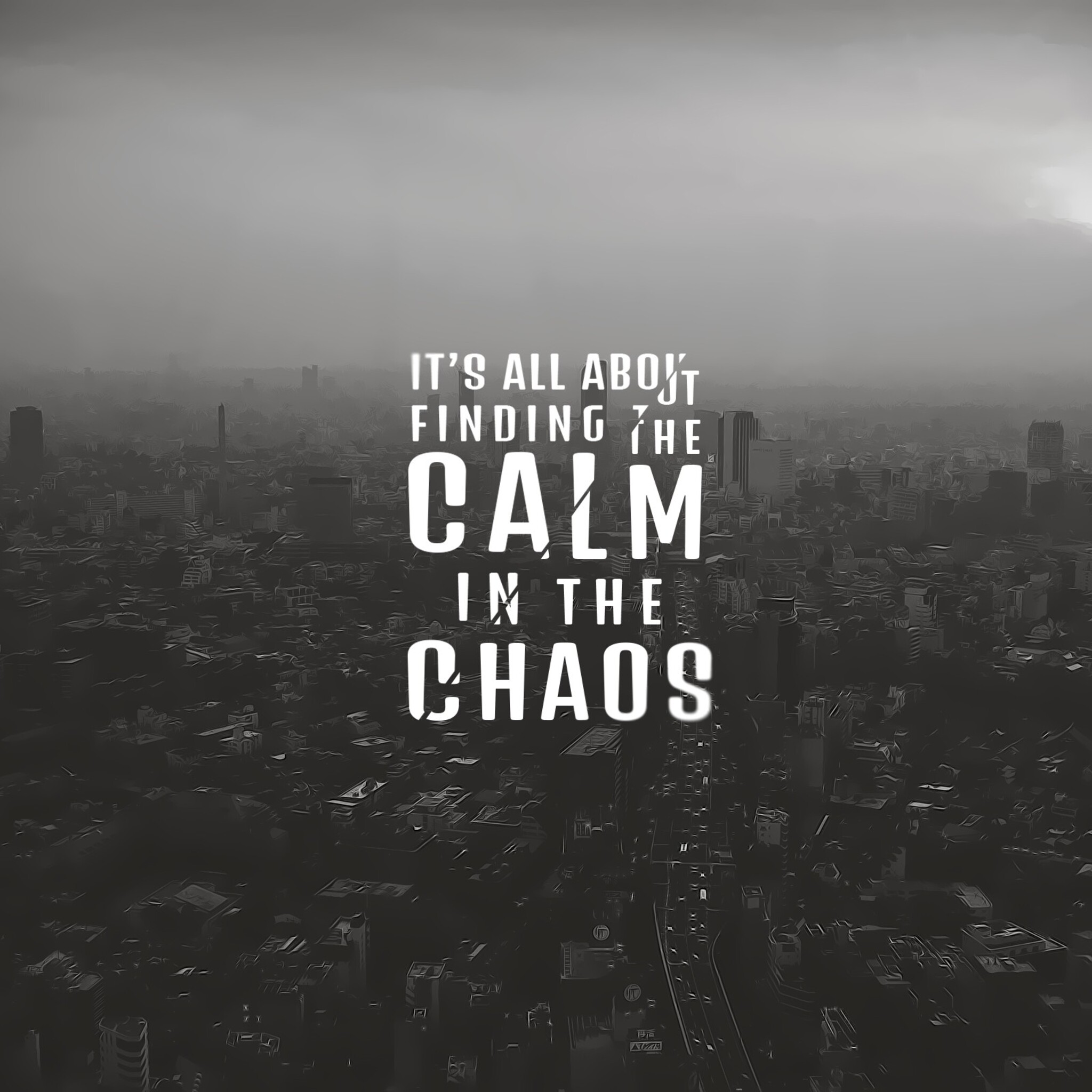 its-all-about-finding-the-calm-in-the-chaos-hd.jpg