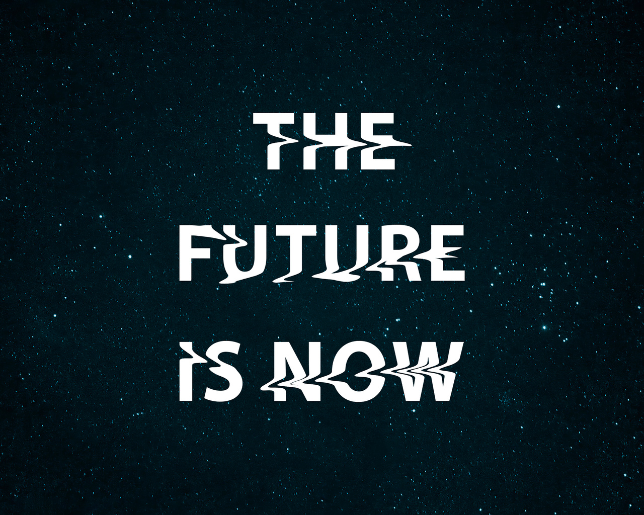 1280x1024 The Future Is Now Wallpaper,1280x1024 Resolution HD 4k ...