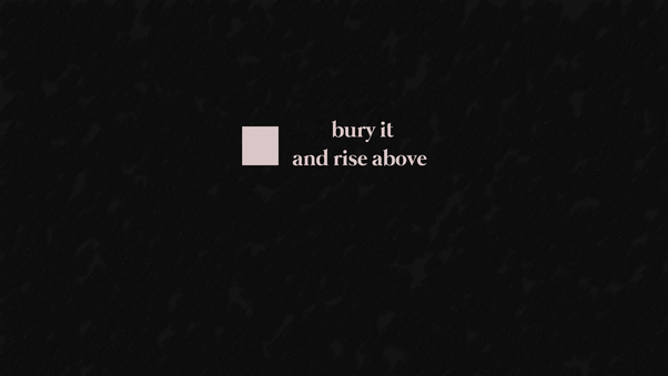 Bury It And Rise Above Wallpaper