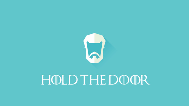 Hold The Door Game Of Thrones Wallpaper