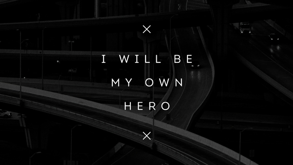 I Will Be My Own Hero 4k Wallpaper