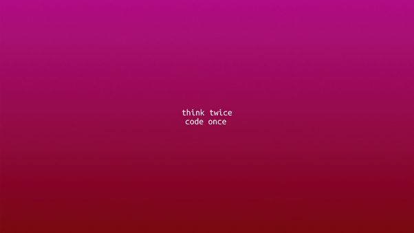 Think Twice Code Once 5k Wallpaper
