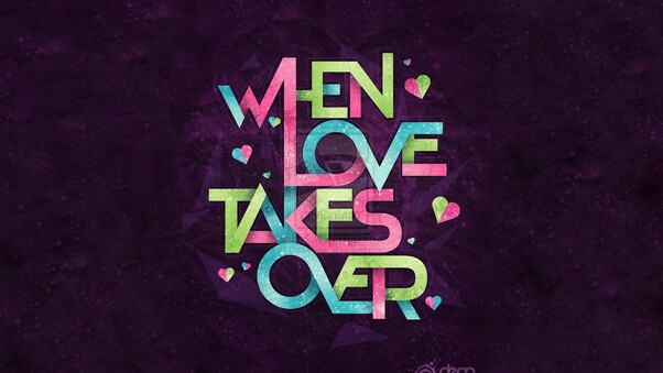 When Love Takes Over Wallpaper