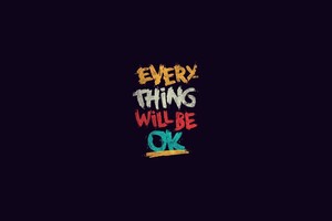 Everything Will Be Ok (1400x900) Resolution Wallpaper