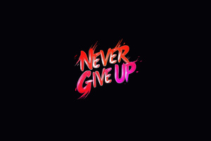 Never Give Up Keep Pushing Forward (1600x1200) Resolution Wallpaper