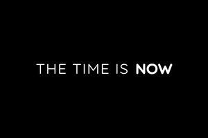 The Time Is Now Wallpaper