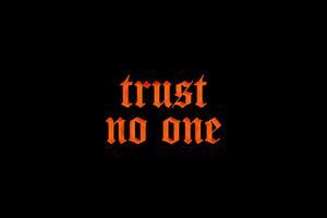 Trust No One Wallpaper