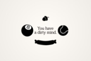 You Have A Dirty Mind (1400x900) Resolution Wallpaper