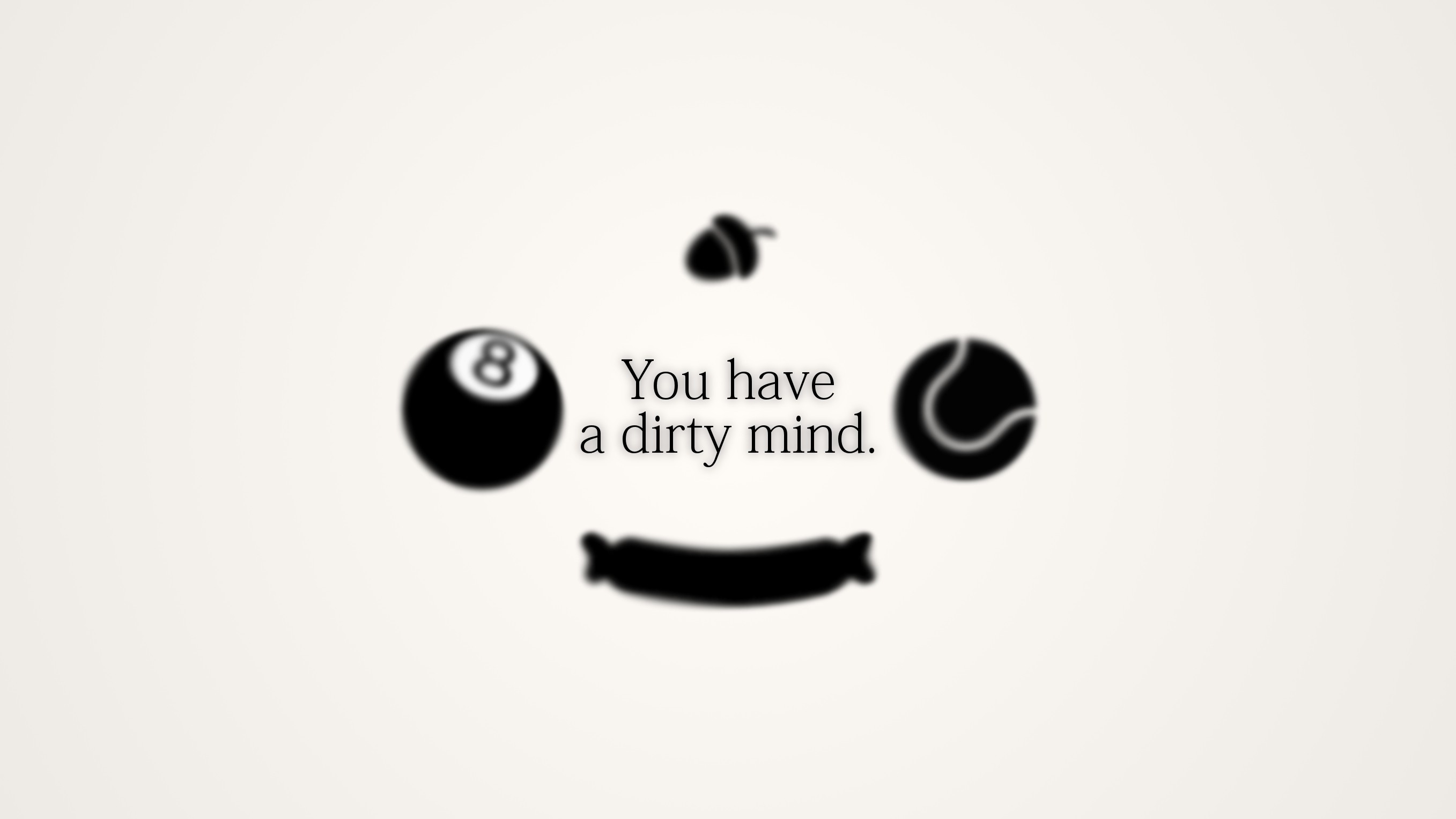 You Have A Dirty Mind, HD Typography, 4k Wallpapers, Images, Backgrounds,  Photos and Pictures