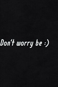 Dont Worry Be Happy (750x1334) Resolution Wallpaper