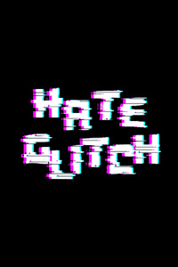 720x1280 Hate Glitch