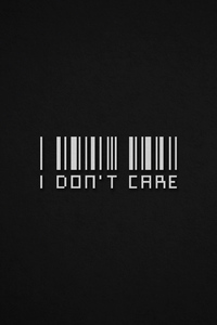 I Dont Care Barcode 4k