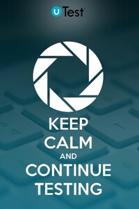 Keep Calm And Continue Testing