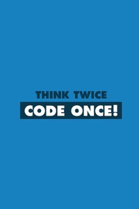 480x800 Think Twice Code Once