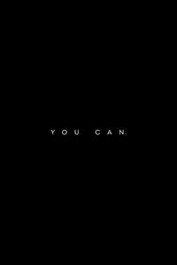 You Can (360x640) Resolution Wallpaper